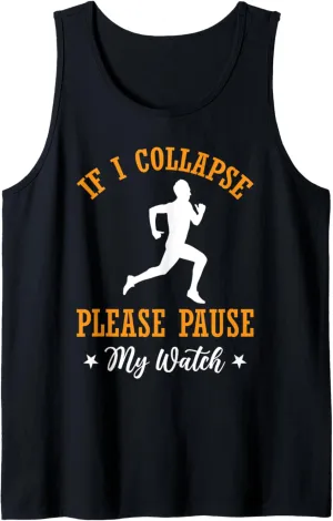 Collapse Please Pause My Watch - Marathon tram bed Running Tank Top If I 
