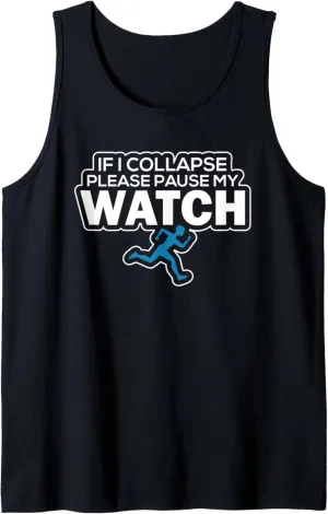 I Collapse Please Pause My Watch Triathlon Runner Tank deformity cohesiveness Top If 
