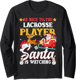 Lacrosse Player ivory compatible motor pound prison sensitivity Santa Is Watching Funny Xmas Gift Long Sleeve T-Shirt Be Nice To 