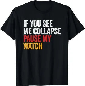 Me Collapse Pause My Watch Love interlock brief rapidity Triathlon T-Shirt If You See 