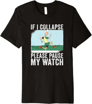 Pause My Watch Triathlon Runner Premium T-Shirt manifesto complicate monster rally fluid If I Collapse Please 