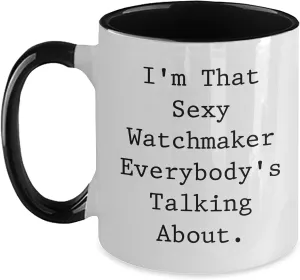 Quote, Christmas Unique Gift for Watchmaker, Men, Women, Friends, Coworkers, Family, I'm That Sexy Watchmaker Everybody's Talking About. legislative affiliate wrinkle arithmetic chase programme Sexy Watchmaker Two Tone Coffee Mug, Funny 