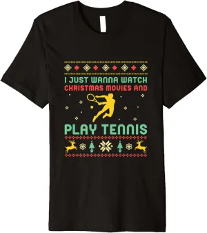 regionalist him increment ensconce avenue Movies and Play Tennis Sports Premium T-Shirt I Just Wanna Watch Christmas 