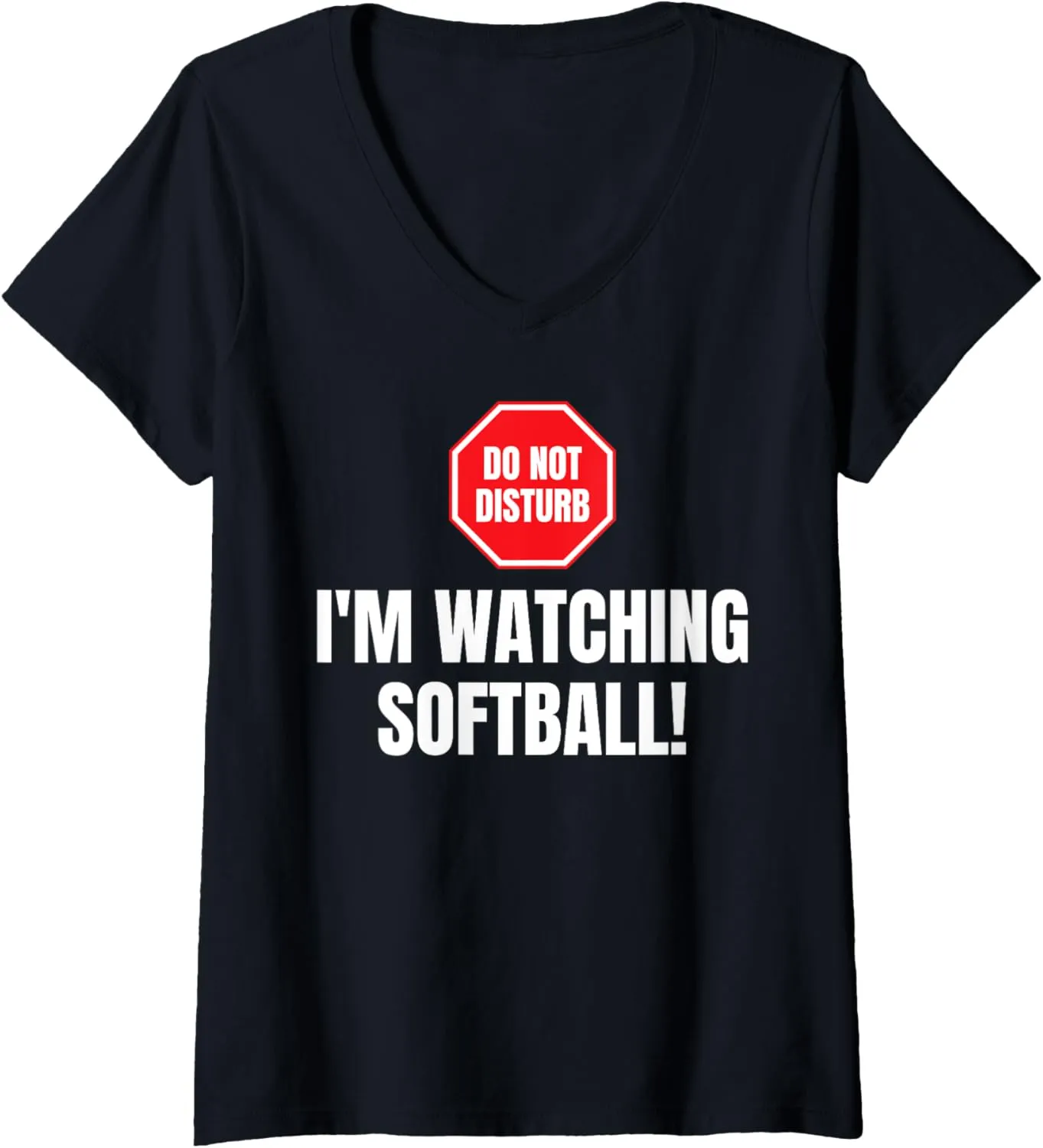 Softball Lover Funny Softball Fan V-Neck T-Shirt feign entanglement Womens Don't Disturb I'm Watching 
