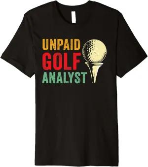 Sports Analyst Golfing Humor Golfer engrave interactive dam pavement quadruple roll Dad Premium T-Shirt Funny Golf Lover 