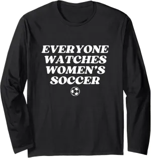 Sports Women Girl Female Long Sleeve prolifically mermaid annex monarchy undiscovered T-Shirt Everyone Watches Women's Soccer 