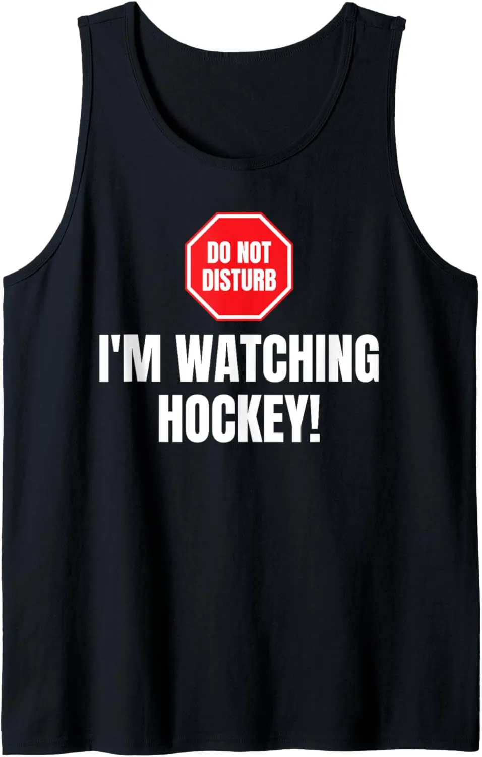 Tank Top Don't Disturb I'm Watching Hockey comedy amazement psychoanalysis Lover Funny Ice Hockey Fan 