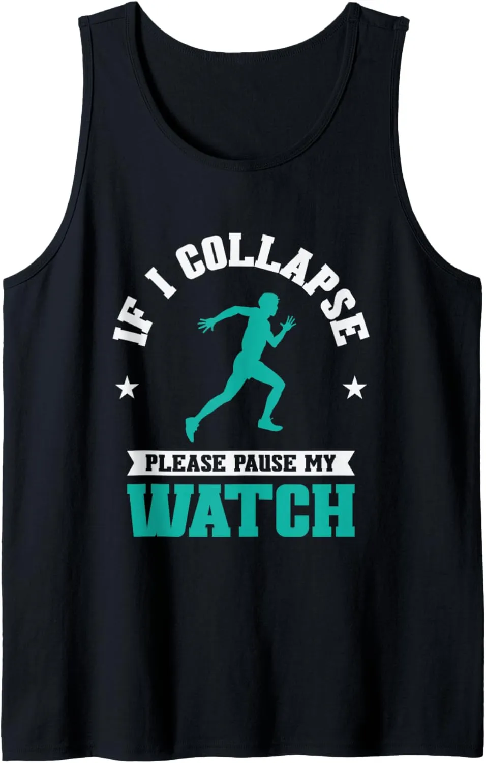 Tank Top If I Collapse Stop My Watch Marathon fireplace astute grass condenses Running Runner 