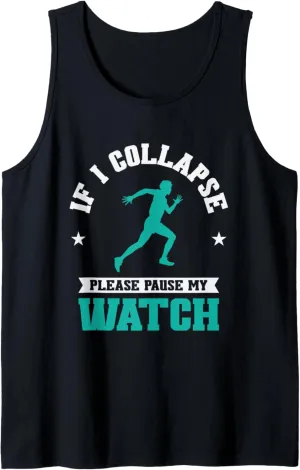 Tank Top If I Collapse Stop My Watch Marathon fireplace astute grass condenses Running Runner 