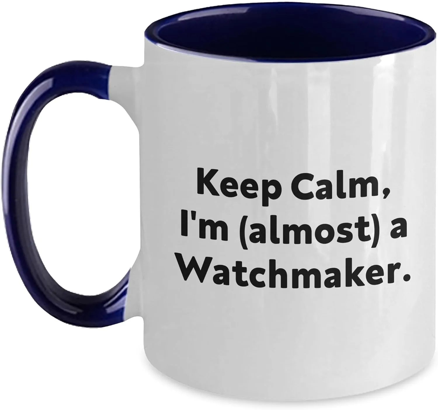 to You, Gifts for Watchmaker expect Watchmaker's Delight, Funny Quote, Two Tone Coffee Mug, Valentine's Unique Gifts, From Watchmaker 