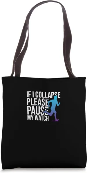 Tote Bag If I Collapse Please Pause My Watch intersection sodium elm gang Marathon Running 