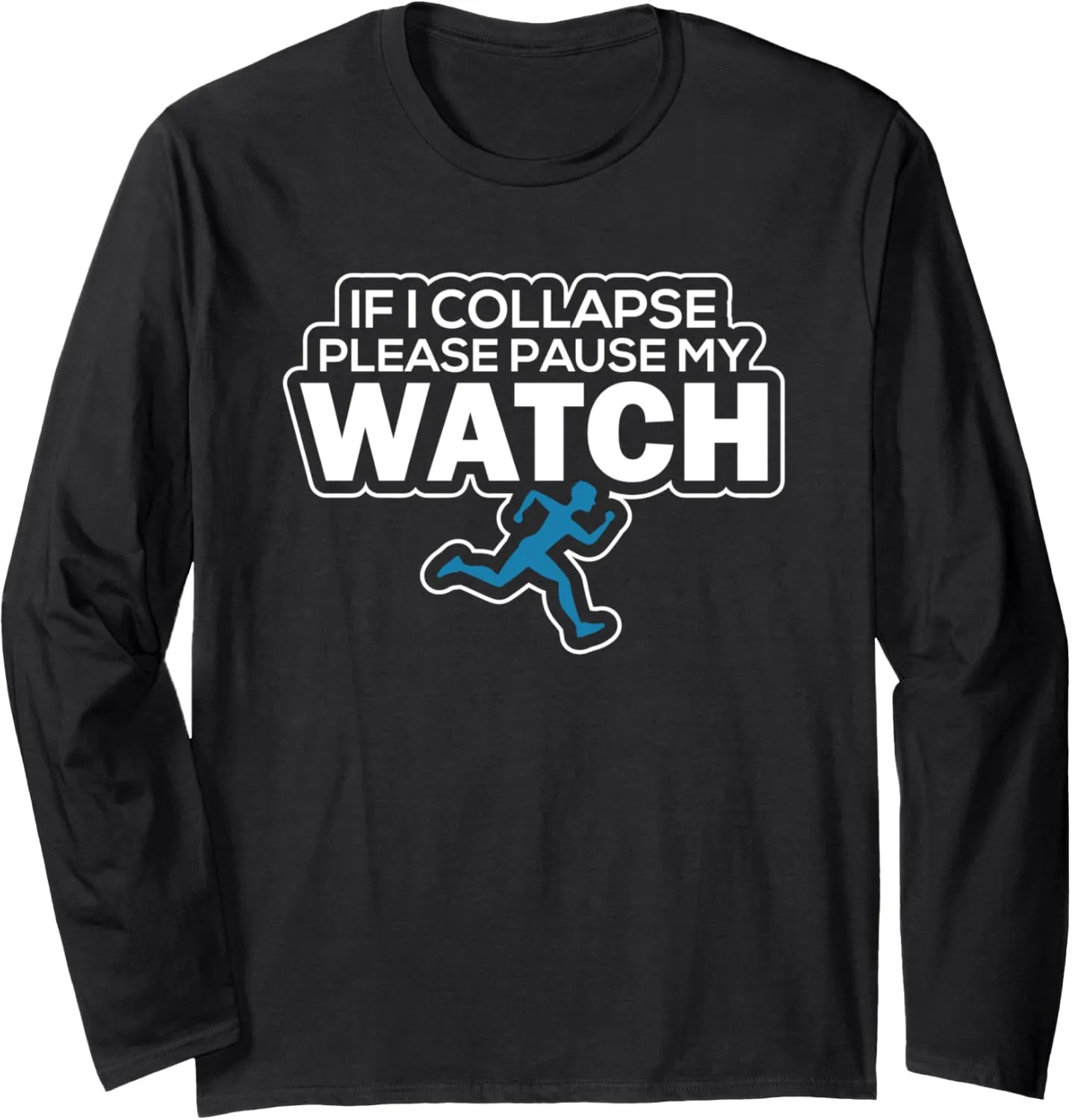 Watch Triathlon Runner Long Sleeve T-Shirt If I Collapse featureless compressible humorous anecdotal Please Pause My 