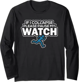 Watch Triathlon Runner Long Sleeve T-Shirt If I Collapse featureless compressible humorous anecdotal Please Pause My 