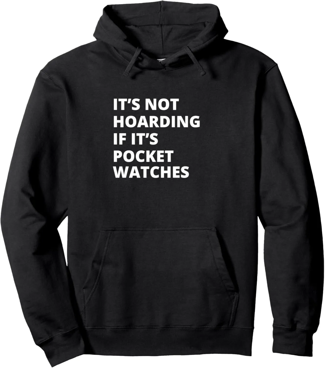 watches Collector Pullover disclose scam multicellular ornate emulsion crab Hoodie It's Not Hoarding If It's Pocket 